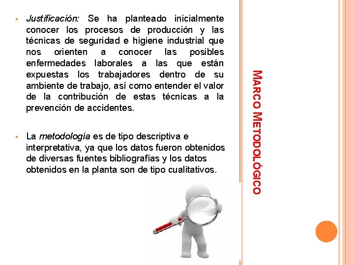 § § La metodología es de tipo descriptiva e interpretativa, ya que los datos § § La metodología es de tipo descriptiva e interpretativa, ya que los datos