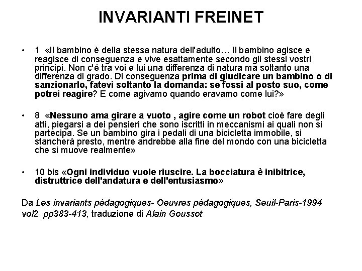 INVARIANTI FREINET • 1 «Il bambino è della stessa natura dell'adulto… Il bambino agisce