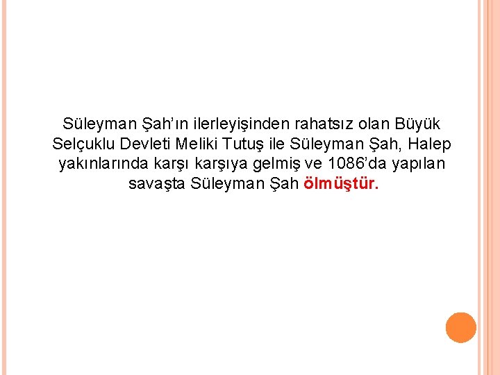 Süleyman Şah’ın ilerleyişinden rahatsız olan Büyük Selçuklu Devleti Meliki Tutuş ile Süleyman Şah, Halep