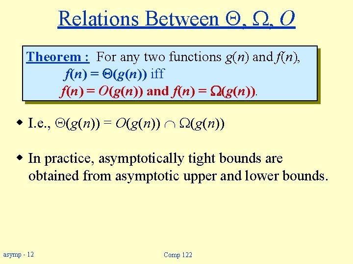 Relations Between , , O Theorem : For any two functions g(n) and f(n),