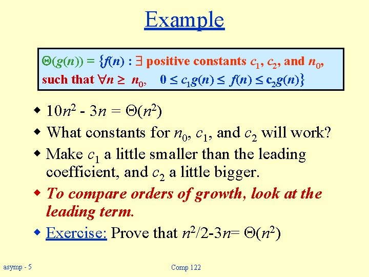 Example (g(n)) = {f(n) : positive constants c 1, c 2, and n 0,