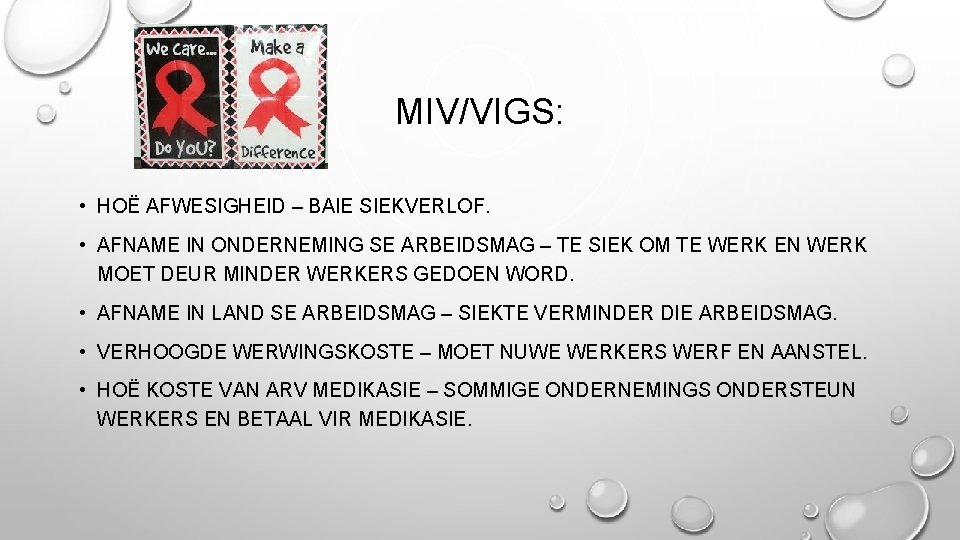 MIV/VIGS: • HOË AFWESIGHEID – BAIE SIEKVERLOF. • AFNAME IN ONDERNEMING SE ARBEIDSMAG –