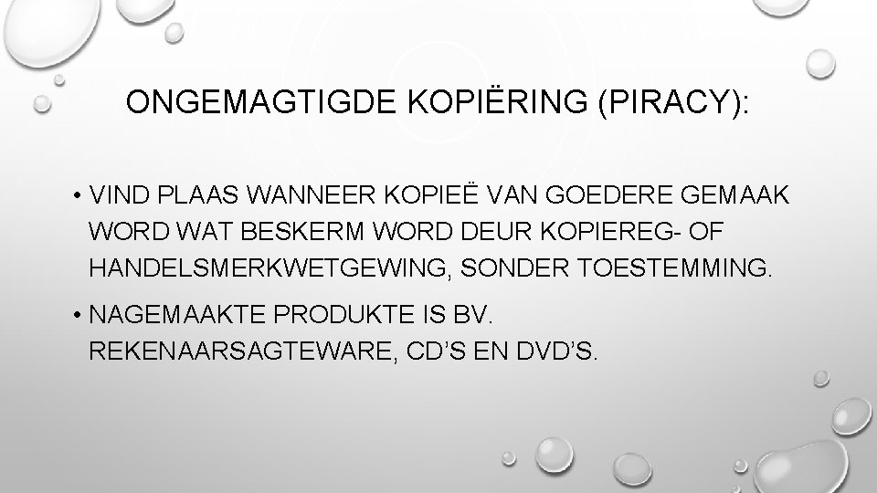 ONGEMAGTIGDE KOPIËRING (PIRACY): • VIND PLAAS WANNEER KOPIEË VAN GOEDERE GEMAAK WORD WAT BESKERM