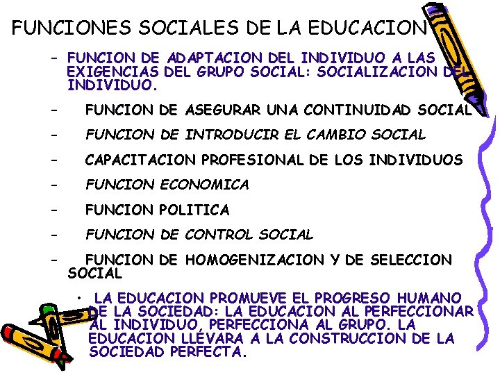 FUNCIONES SOCIALES DE LA EDUCACION – FUNCION DE ADAPTACION DEL INDIVIDUO A LAS EXIGENCIAS
