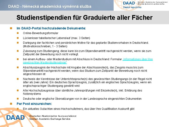 DAAD - Německá akademická výměnná služba Studienstipendien für Graduierte aller Fächer Im DAAD-Portal hochzuladende