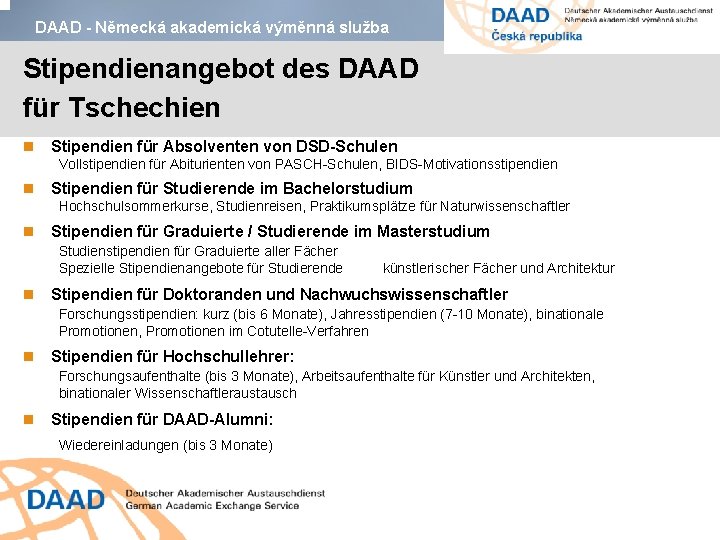 DAAD - Německá akademická výměnná služba Stipendienangebot des DAAD für Tschechien Stipendien für Absolventen