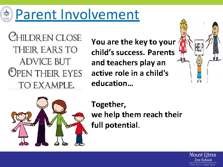Parent Involvement You are the key to your child’s success. Parents and teachers play