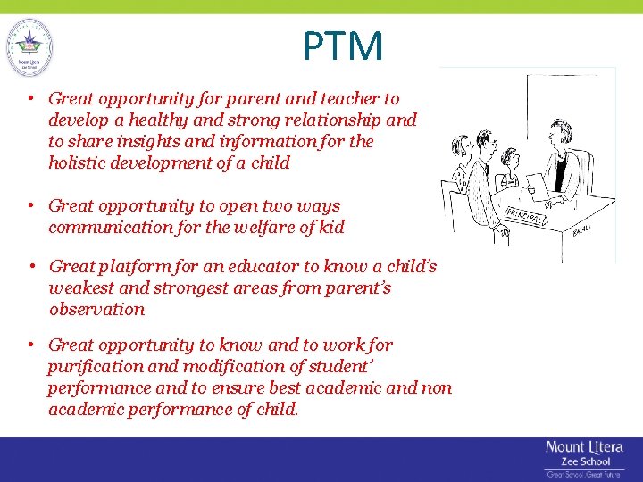 PTM • Great opportunity for parent and teacher to develop a healthy and strong