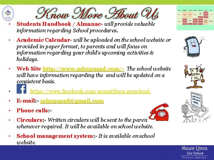  • Students Handbook / Almanac- will provide valuable information regarding School procedures. •