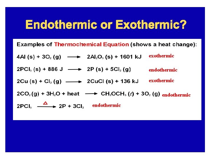 Endothermic or Exothermic? exothermic endothermic Endothermic or Exothermic? exothermic endothermic