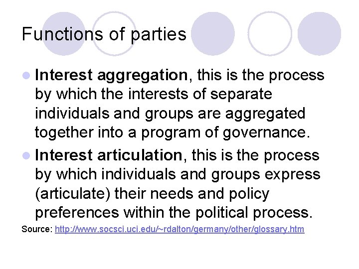 Functions of parties l Interest aggregation, this is the process by which the interests Functions of parties l Interest aggregation, this is the process by which the interests
