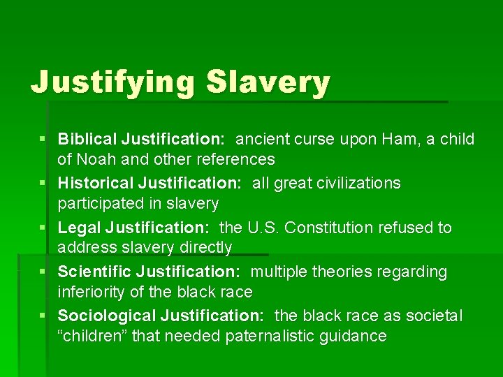 Justifying Slavery § Biblical Justification: ancient curse upon Ham, a child of Noah and