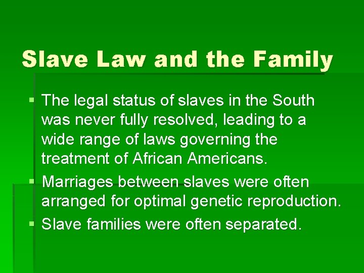 Slave Law and the Family § The legal status of slaves in the South
