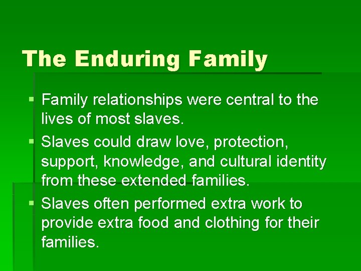 The Enduring Family § Family relationships were central to the lives of most slaves.