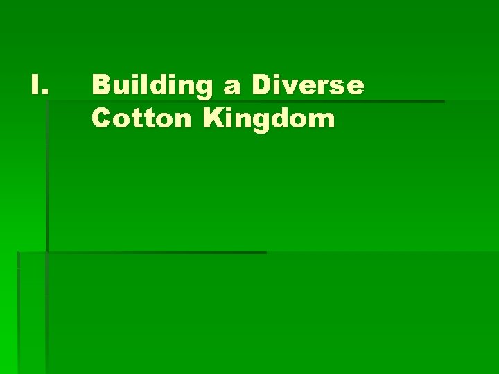 I. Building a Diverse Cotton Kingdom 