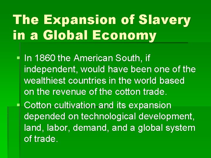 The Expansion of Slavery in a Global Economy § In 1860 the American South,