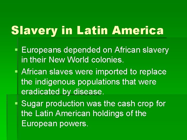 Slavery in Latin America § Europeans depended on African slavery in their New World