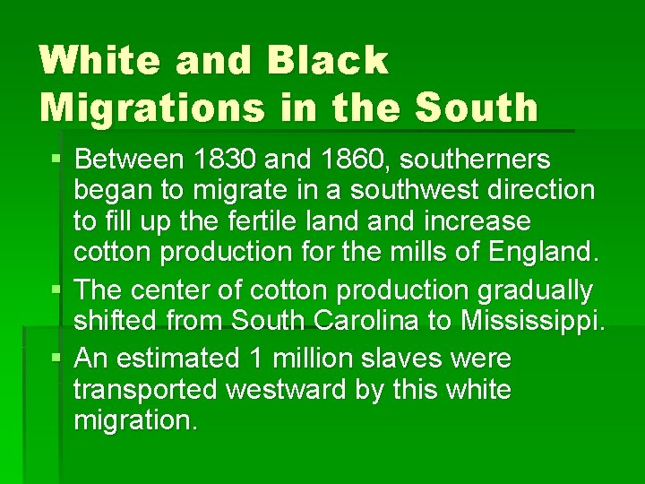 White and Black Migrations in the South § Between 1830 and 1860, southerners began