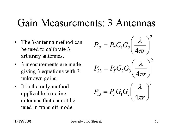 Gain Measurements: 3 Antennas • The 3 -antenna method can be used to calibrate
