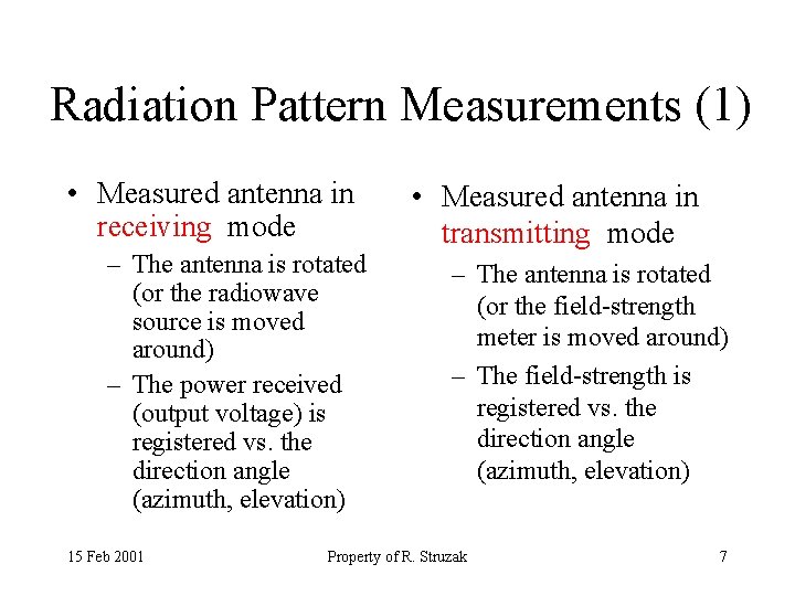 Radiation Pattern Measurements (1) • Measured antenna in receiving mode – The antenna is
