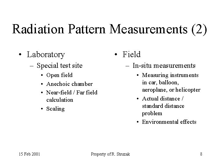 Radiation Pattern Measurements (2) • Laboratory • Field – Special test site – In-situ