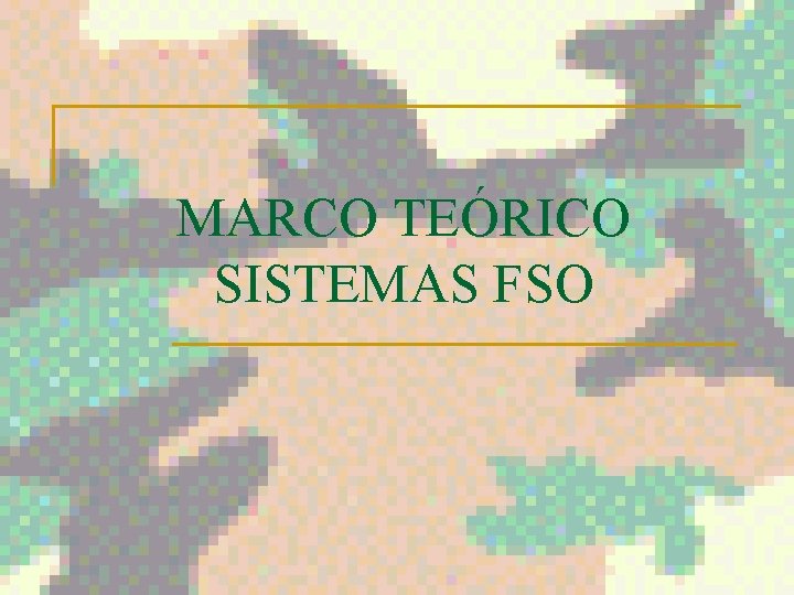 MARCO TEÓRICO SISTEMAS FSO 