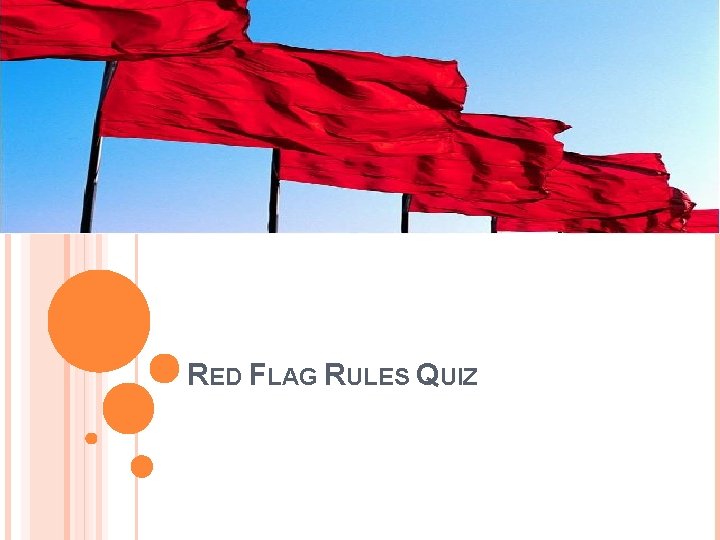 RED FLAG RULES QUIZ 