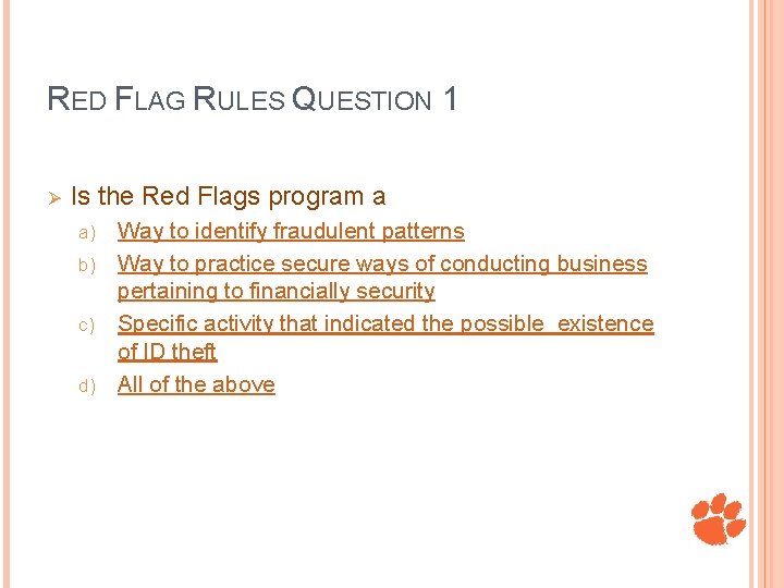 RED FLAG RULES QUESTION 1 Ø Is the Red Flags program a Way to