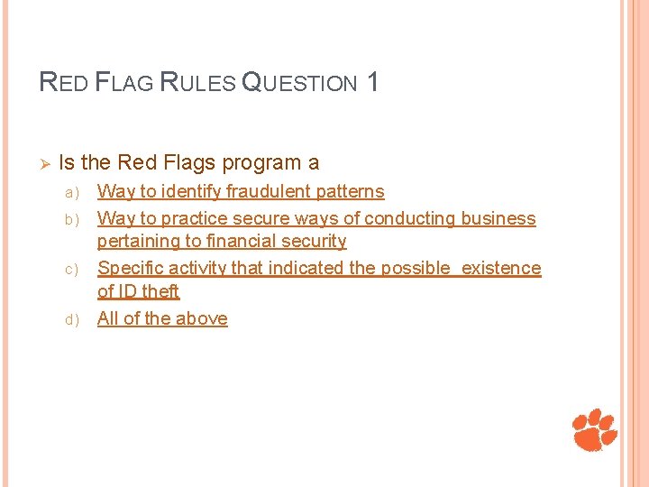 RED FLAG RULES QUESTION 1 Ø Is the Red Flags program a Way to