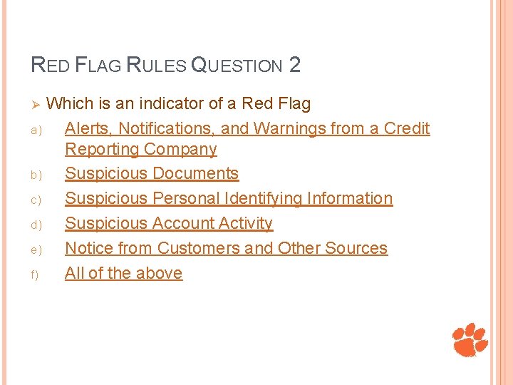 RED FLAG RULES QUESTION 2 Which is an indicator of a Red Flag a)