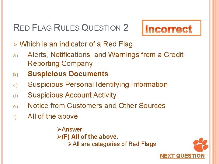 RED FLAG RULES QUESTION 2 Which is an indicator of a Red Flag a)