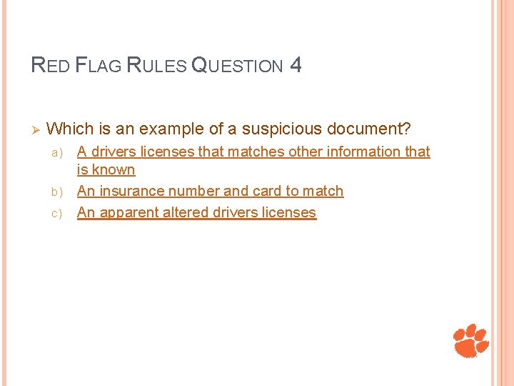 RED FLAG RULES QUESTION 4 Ø Which is an example of a suspicious document?