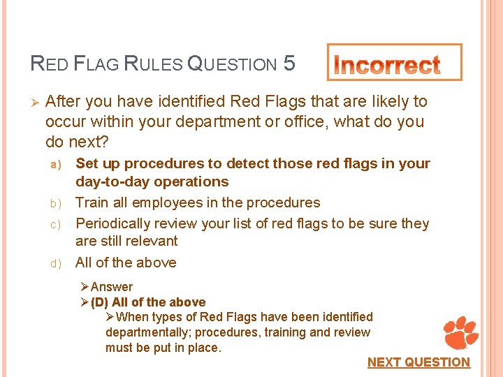 RED FLAG RULES QUESTION 5 Ø After you have identified Red Flags that are