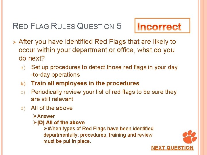 RED FLAG RULES QUESTION 5 Ø After you have identified Red Flags that are