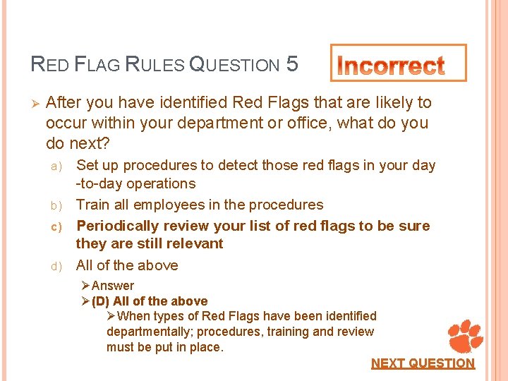 RED FLAG RULES QUESTION 5 Ø After you have identified Red Flags that are