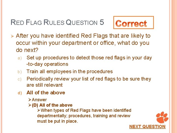 RED FLAG RULES QUESTION 5 Ø After you have identified Red Flags that are
