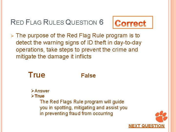 RED FLAG RULES QUESTION 6 Ø The purpose of the Red Flag Rule program