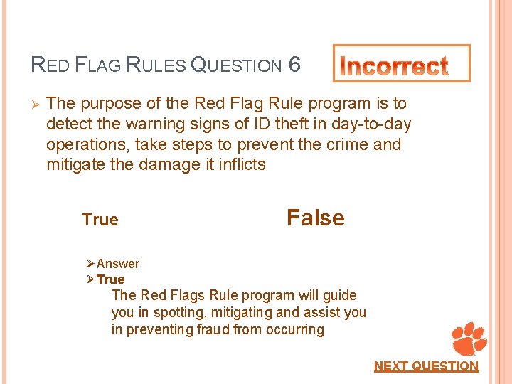 RED FLAG RULES QUESTION 6 Ø The purpose of the Red Flag Rule program