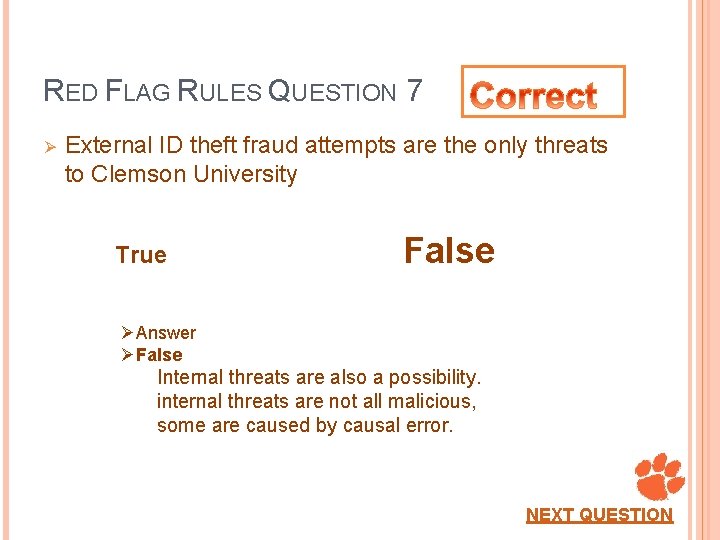 RED FLAG RULES QUESTION 7 Ø External ID theft fraud attempts are the only