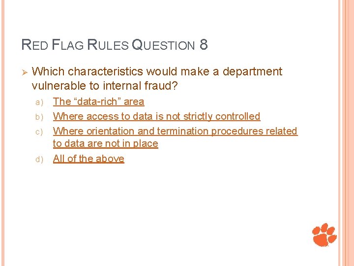 RED FLAG RULES QUESTION 8 Ø Which characteristics would make a department vulnerable to