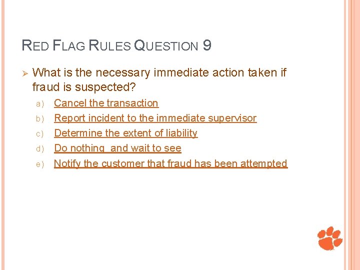 RED FLAG RULES QUESTION 9 Ø What is the necessary immediate action taken if