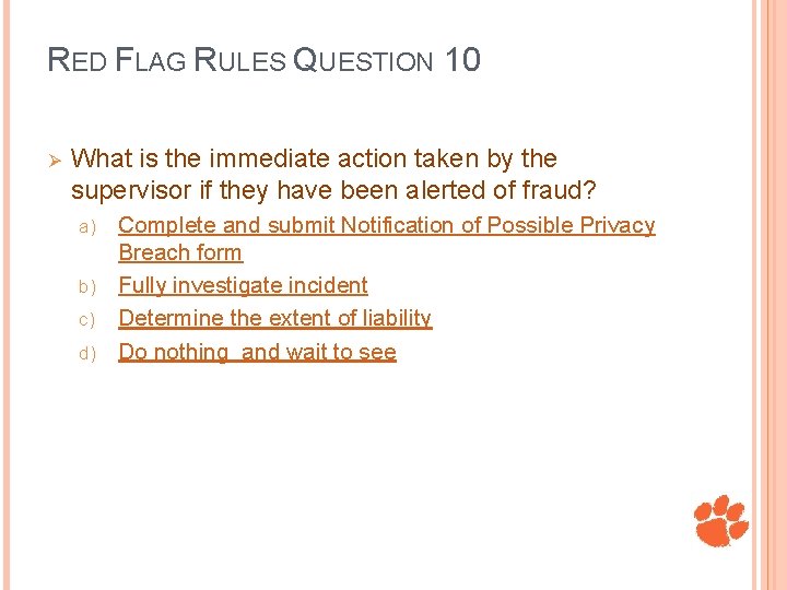 RED FLAG RULES QUESTION 10 Ø What is the immediate action taken by the