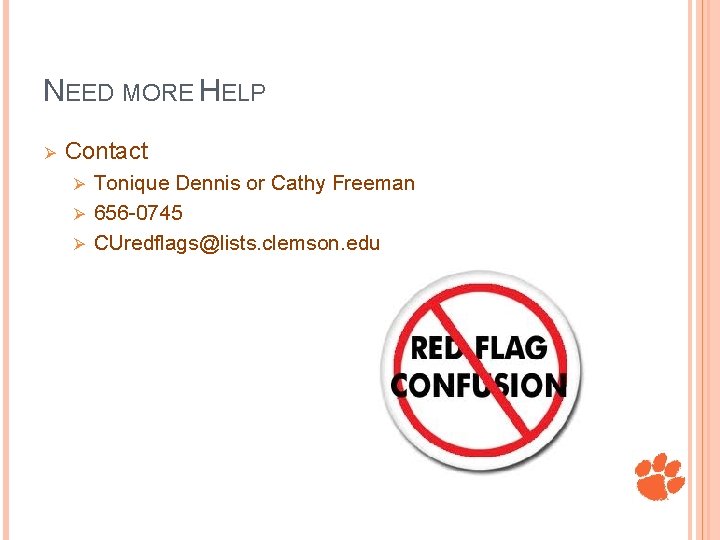 NEED MORE HELP Ø Contact Tonique Dennis or Cathy Freeman Ø 656 -0745 Ø