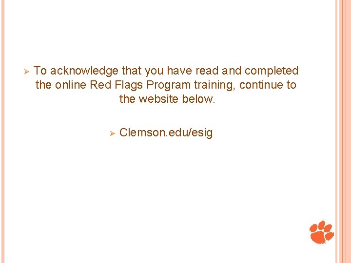 Ø To acknowledge that you have read and completed the online Red Flags Program