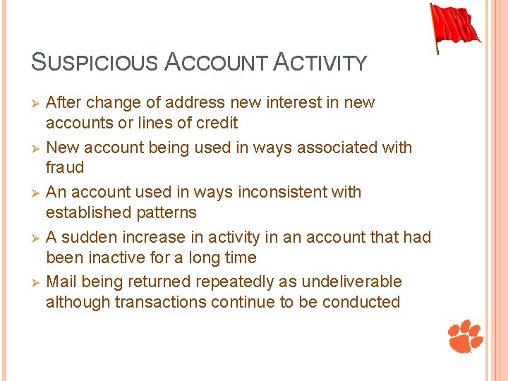 SUSPICIOUS ACCOUNT ACTIVITY Ø Ø Ø After change of address new interest in new
