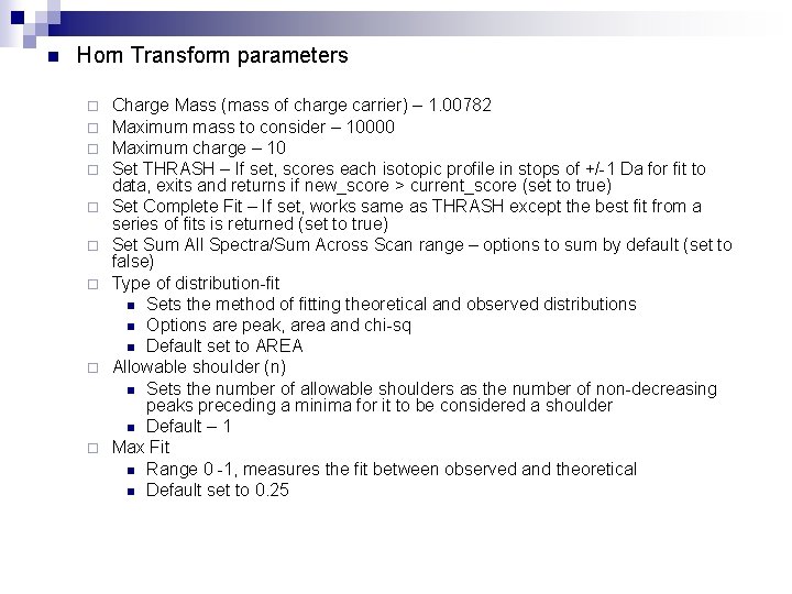 n Horn Transform parameters ¨ ¨ ¨ ¨ ¨ Charge Mass (mass of charge