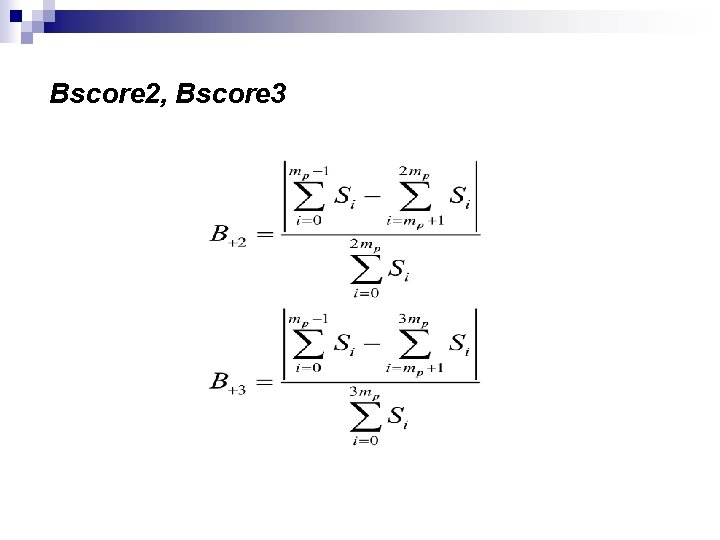 Bscore 2, Bscore 3 