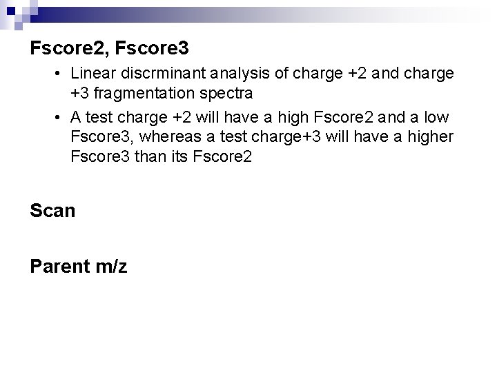 Fscore 2, Fscore 3 • Linear discrminant analysis of charge +2 and charge +3