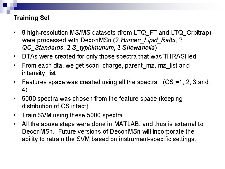 Training Set • 9 high-resolution MS/MS datasets (from LTQ_FT and LTQ_Orbitrap) were processed with