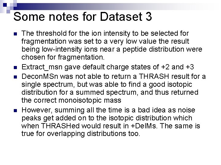 Some notes for Dataset 3 n n The threshold for the ion intensity to